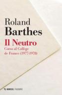 Ebook Il neutro di Roland Barthes edito da Mimesis Edizioni