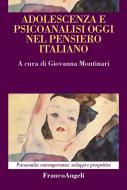 Ebook Adolescenza e psicoanalisi oggi nel pensiero italiano di AA. VV. edito da Franco Angeli Edizioni