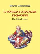 Ebook Il Vangelo e l&apos;Apocalisse di Giovanni. Una introduzione di Marco Ceccarelli edito da Youcanprint