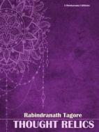 Ebook Thought Relics di Rabindranath Tagore edito da E-BOOKARAMA