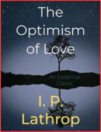 Ebook The Optimism of Love di I. P. Lathrop edito da Andura Publishing