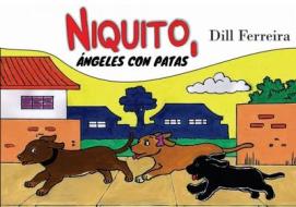 Ebook Niquito, Ángeles Con Patas di Dill Ferreira edito da Babelcube Inc.