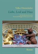 Ebook Liebe, Leid und Hass di Volker Himmelseher edito da Books on Demand
