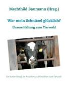 Ebook War mein Schnitzel glücklich? di Mechthild Baumann, Frederike Potts edito da Books on Demand