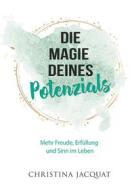 Ebook Die Magie deines Potenzials di Christina Jacquat edito da Books on Demand