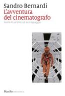 Ebook L’ avventura del cinematografo di Sandro Bernardi edito da Marsilio