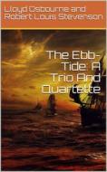 Ebook The Ebb-Tide: A Trio And Quartette di Robert Louis Stevenson edito da iOnlineShopping.com