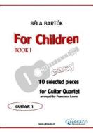 Ebook Guitar 1 part of "For Children" by Bartók for Guitar  Quartet di Francesco Leone, Bela Bartok edito da Glissato Edizioni Musicali