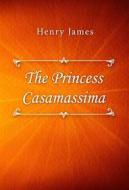 Ebook The Princess Casamassima di Henry James edito da Classica Libris