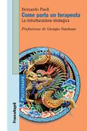 Ebook Come parla un terapeuta. La ristrutturazione strategica di Bernardo Paoli edito da Franco Angeli Edizioni