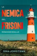 Ebook La Nemica Dei Frisoni di Sina Jorritsma (pen name) edito da Babelcube Inc.