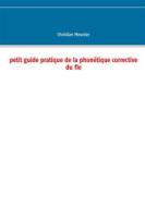 Ebook Petit guide pratique de la phonétique corrective du fle di Christian Meunier edito da Books on Demand