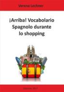 Ebook ¡Arriba! Vocabolario di Verena Lechner edito da Books on Demand