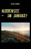 Ebook Hiddensee - Im Januar? di Claus Kühnel edito da Books on Demand