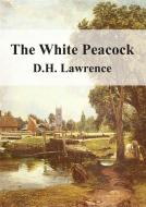 Ebook The White Peacock di D H Lawrence edito da Freeriver Publishing