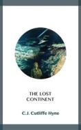 Ebook The Lost Continent di C.J Cutliffe Hyne edito da Blackmore Dennett