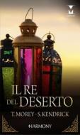 Ebook Il re del deserto di Trish Morey, Sharon Kendrick edito da HarperCollins Italia