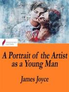 Ebook A Portrait of the Artist as a Young Man di James Joyce edito da Passerino