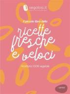 Ebook Il piccolo libro delle ricette fresche e veloci di Vegolosi edito da Viceversa Media