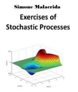 Ebook Exercises of Stochastic Processes di Simone Malacrida edito da Simone Malacrida