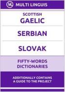Ebook Scottish Gaelic‚ Serbian‚ Slovak Fifty-Words Dictionaries di Multi Linguis edito da Multi Linguis
