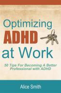Ebook Optimizing ADHD at Work di Alice Smith edito da Pronoun