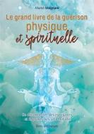 Ebook Le Grand Livre de la Guérison Physique et Spirituelle di Muriel Magnani edito da Books on Demand