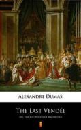 Ebook The Last Vendée di Alexandre Dumas edito da Ktoczyta.pl