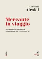 Ebook Mercante in viaggio di Gabriella Airaldi edito da Marietti 1820