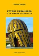 Ebook Ettore Fieramosca di Massimo d'Azeglio edito da Tiemme Edizioni Digitali