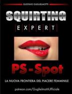 Ebook Squirting Expert - PS spot di Gustavo Guglielmotti edito da Gustavo Guglielmotti