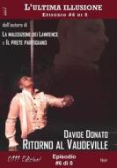 Ebook Ritorno al Vaudeville - L'ultima illusione ep. #6 di 8 di Davide Donato edito da 0111 Edizioni