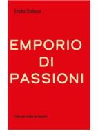 Ebook Emporio di passioni di Emidio Stallocca edito da Robin Edizioni