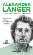 Ebook Alexander Langer di Marzio Marzorati, Mao Valpiana edito da Edizioni Interno4