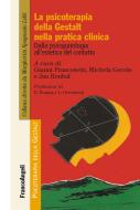Ebook La psicoterapia della Gestalt nella pratica clinica. di AA. VV. edito da Franco Angeli Edizioni