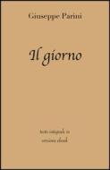 Ebook Il giorno di Giuseppe Parini in ebook di Giuseppe Parini, grandi Classici edito da Giuseppe Parini