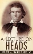 Ebook A Lecture On Heads di George Alexander Stevens edito da Youcanprint