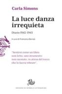 Ebook La luce danza irrequieta di Simons Carla edito da Edizioni di Storia e Letteratura