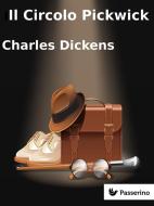 Ebook Il circolo Pickwick di Charles Dickens edito da Passerino Editore