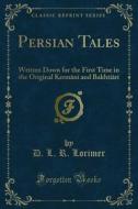 Ebook Persian Tales di D. L. R. Lorimer, E. O. Lorimer edito da Forgotten Books