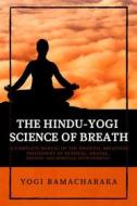 Ebook The Hindu-Yogi Science of Breath di Yogi Ramacharaka edito da Alicia Editions