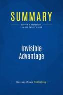Ebook Summary: Invisible Advantage di BusinessNews Publishing edito da Business Book Summaries