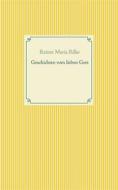 Ebook Geschichten vom lieben Gott di Rainer Maria Rilke edito da Books on Demand