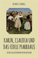 Ebook Karin, Claudia und das fidele Pfarrhaus di Helmut Ludwig edito da Folgen Verlag