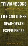 Ebook Life and Other Near-Death Experiences by Camille Pagán (Trivia-On-Books) di Trivion Books edito da Trivion Books