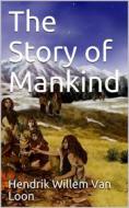 Ebook The Story of Mankind di Hendrik Willem Van Loon edito da iOnlineShopping.com