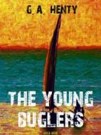 Ebook The Young Buglers di G. A. Henty edito da Bauer Books