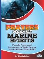 Ebook Prayers Against Marine Spirits di Dr. Olusola Coker edito da Tektime