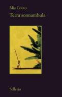 Ebook Terra sonnambula di Mia Couto edito da Sellerio Editore