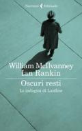 Ebook Oscuri resti di William McIlvanney, Ian Rankin edito da Feltrinelli Editore